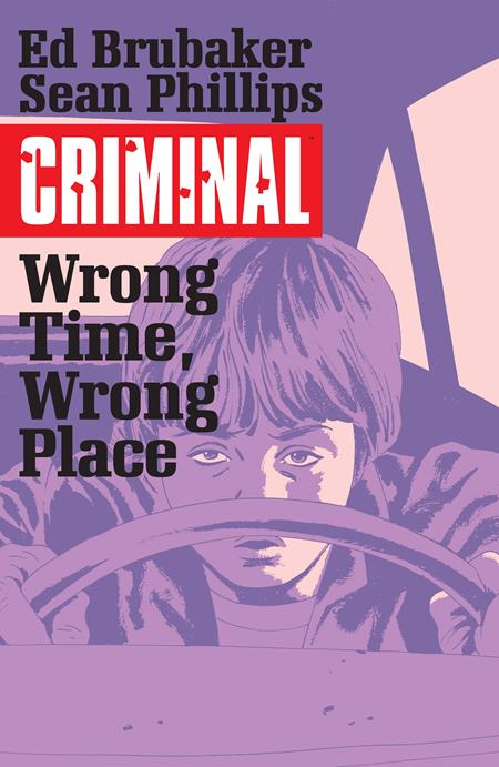 CRIMINAL TP VOL 07 WRONG TIME WRONG PLACE (MR) (Backorder, Allow 4-5 Weeks)