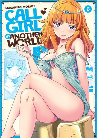 CALL GIRL IN ANOTHER WORLD VOL. 6 TP (Backorder, Allow 4-5 Weeks)