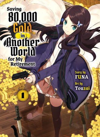 SAVING 80,000 GOLD IN ANOTHER WORLD FOR MY RETIREMENT 1 (light novel) TP (Backorder, Allow 4-5 Weeks)