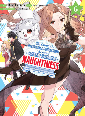 I'M GIVING THE DISGRACED NOBLE LADY I RESCUED A CRASH COURSE IN NAUGHTINESS 6 TP (Backorder, Allow 4-5 Weeks)