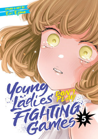 YOUNG LADIES DON'T PLAY FIGHTING GAMES VOL. 5 TP (Backorder, Allow 4-5 Weeks)