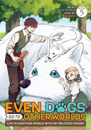 EVEN DOGS GO TO OTHER WORLDS: LIFE IN ANOTHER WORLD WITH MY BELOVED HOUND (Manga) Vol. 5 TP (Backorder, Allow 4-5 Weeks)