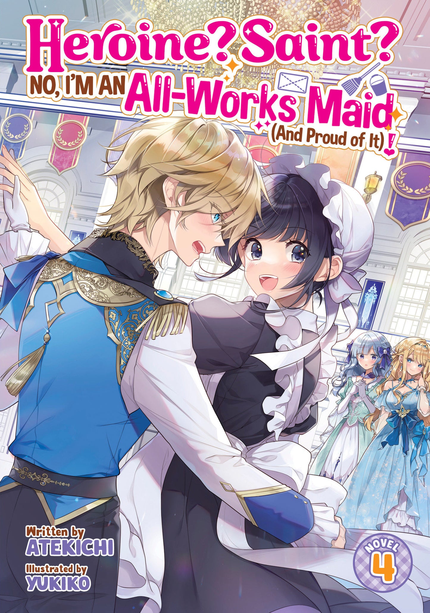 HEROINE? SAINT? NO, I'M AN ALL-WORKS MAID (AND PROUD OF IT)! (LIGHT NOVEL) VOL. 4 TP (Backorder, Allow 4-5 Weeks)