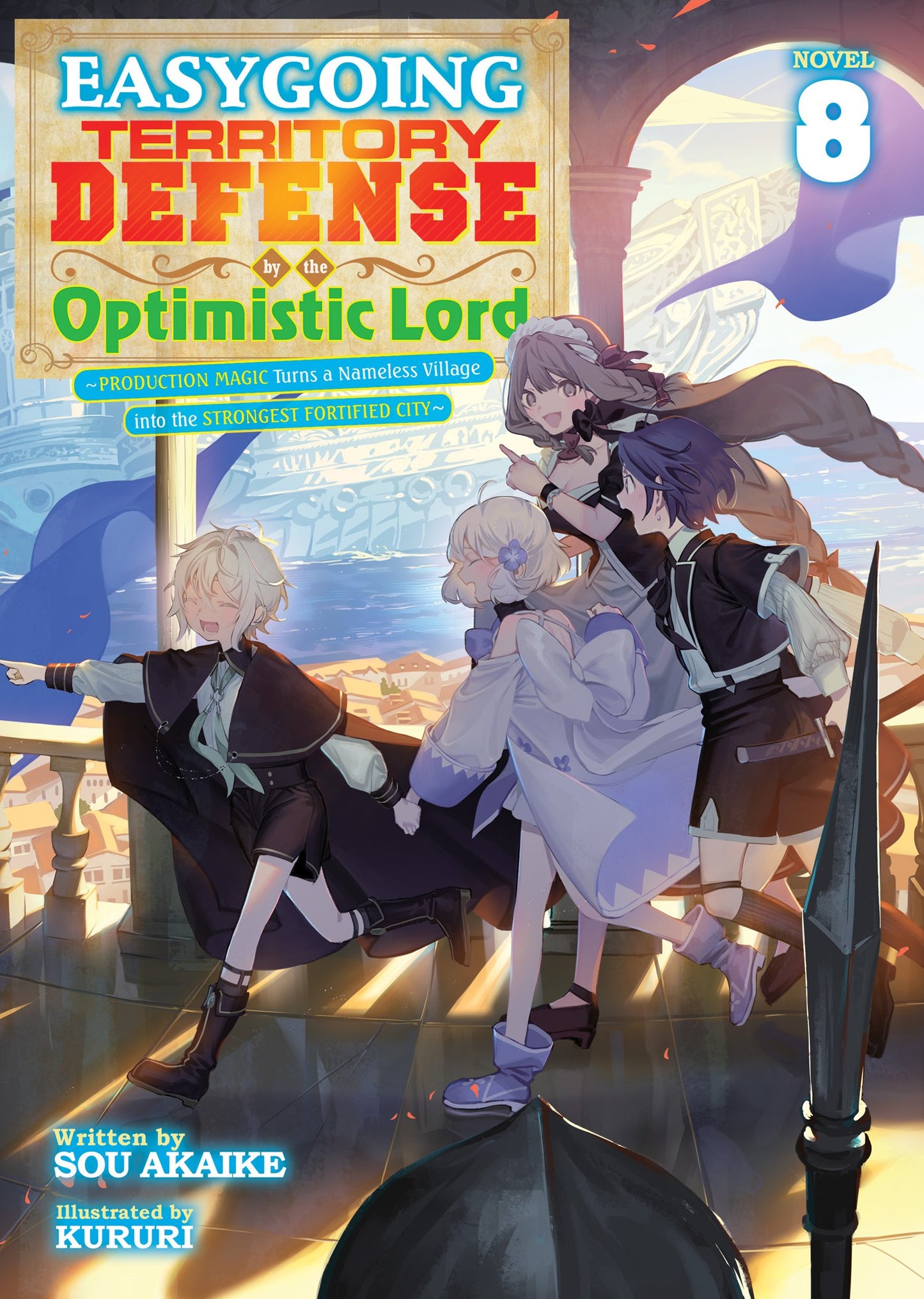 EASYGOING TERRITORY DEFENSE BY THE OPTIMISTIC LORD: PRODUCTION MAGIC TURNS A NAMELESS VILLAGE INTO THE STRONGEST FORTIFIED CITY