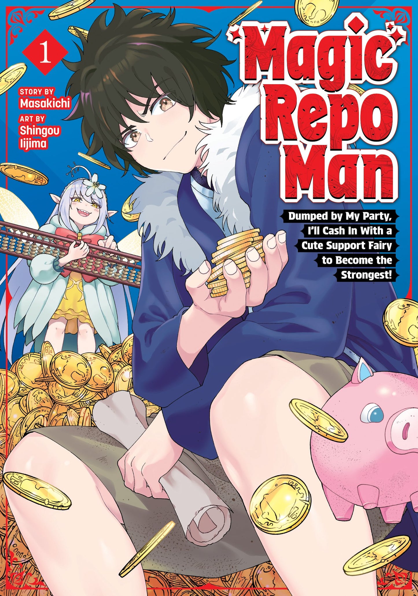 MAGIC REPO MAN: DUMPED BY MY PARTY, I'LL CASH IN WITH A CUTE SUPPORT FAIRY TO BECOME THE STRONGEST! VOL. 1 TP (04 Aug Release)