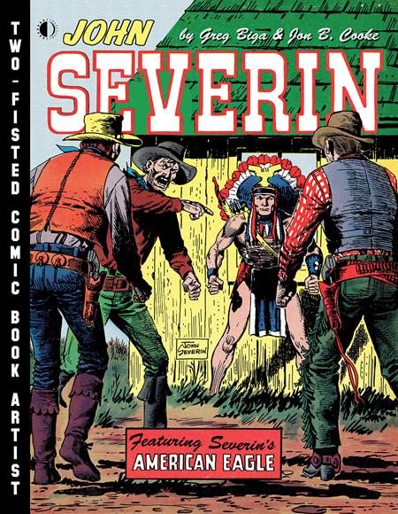 JOHN SEVERIN TWO FISTED COMIC BOOK ARTIST HC (Backorder, Allow 4-5 Weeks)