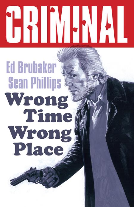 CRIMINAL TP VOL 07 WRONG TIME WRONG PLACE NEW PRINTING (MR) (Backorder, Allow 4-5 Weeks)