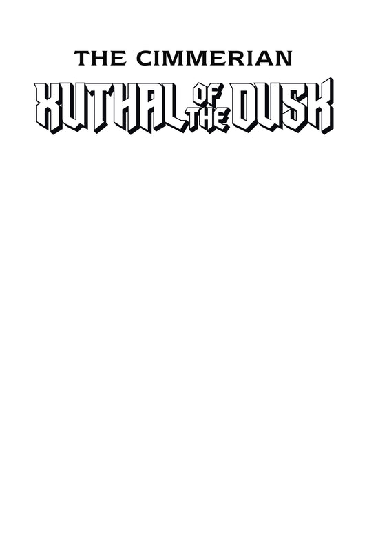 CIMMERIAN XUTHAL OF THE DUSK #1 (OF 3) CVR C BLANK SKETCH VAR (MR) (22 Jul Release)