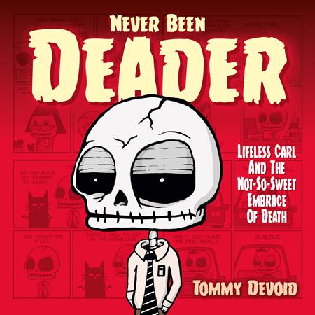 NEVER BEEN DEADER HC LIFELESS CARL AND THE NOT SO SWEET EMBRACE OF DEATH (Backorder, Allow 4-5 Weeks)