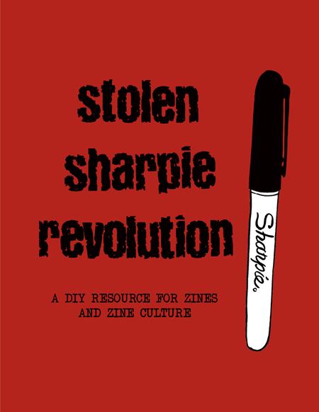 STOLEN SHARPIE REVOLUTION A DIY RESOURCE FOR ZINES AND ZINE CULTURE HC (Backorder, Allow 4-5 Weeks)