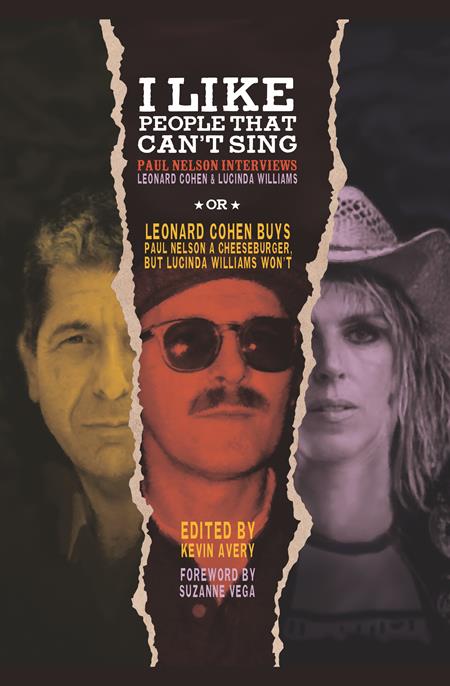 I LIKE PEOPLE THAT CANT SING HC PAUL NELSON INTERVIEWS LEONARD COHEN & LUCINDA WILLIAMS (MR) (Backorder, Allow 4-5 Weeks)