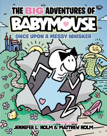 THE BIG ADVENTURES OF BABYMOUSE: ONCE UPON A MESSY WHISKER (Book 1) TP (Backorder, Allow 4-5 Weeks)