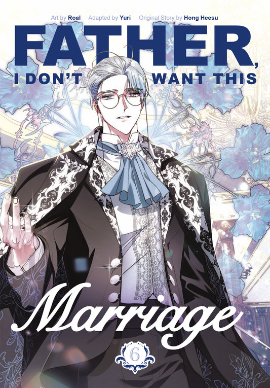 FATHER, I DON'T WANT THIS MARRIAGE, VOLUME 6 TP (Backorder, Allow 4-5 Weeks)