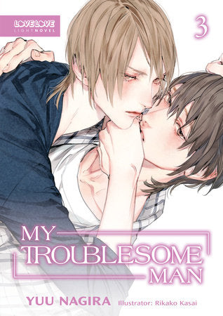 MY TROUBLESOME MAN, VOLUME 3 (Light Novel) (My Beautiful Man (Light Novel)) TP (Backorder, Allow 4-5 Weeks)