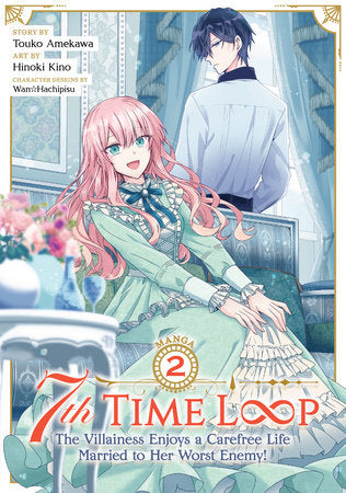 7TH TIME LOOP: THE VILLAINESS ENJOYS A CAREFREE LIFE MARRIED TO HER WORST ENEMY! (Manga) Vol. 2 TP (Backorder, Allow 4-5 Weeks)