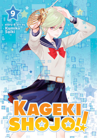 KAGEKI SHOJO!! VOL. 9 TP (Backorder, Allow 4-5 Weeks)