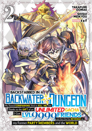 BACKSTABBED IN A BACKWATER DUNGEON: MY PARTY TRIED TO KILL ME, BUT THANKS TO AN INFINITE GACHA I GOT LVL 9999 FRIENDS AND AM OUT FOR REVENGE (Manga) Vol. 2 TP (Backorder, Allow 4-5 Weeks)
