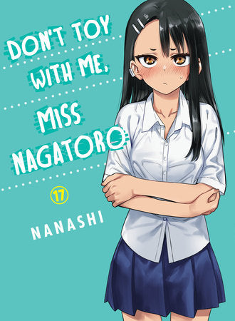 DON'T TOY WITH ME, MISS NAGATORO 17 TP (Backorder, Allow 4-5 Weeks)
