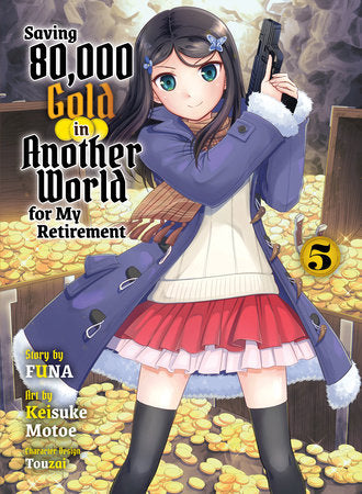 SAVING 80,000 GOLD IN ANOTHER WORLD FOR MY RETIREMENT 5 (light novel) TP (Backorder, Allow 4-5 Weeks)