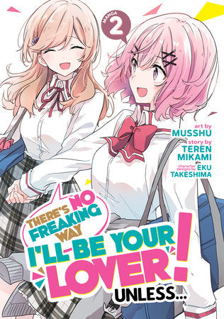 THERE'S NO FREAKING WAY I'LL BE YOUR LOVER! UNLESS... (Manga) Vol. 2 TP (Backorder, Allow 4-5 Weeks)