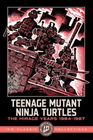 TEENAGE MUTANT NINJA TURTLES: THE MIRAGE YEARS 1984-1987--IDW CLASSIC COLLECTIONS TP