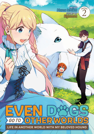 EVEN DOGS GO TO OTHER WORLDS: LIFE IN ANOTHER WORLD WITH MY BELOVED HOUND (Manga) Vol. 2 TP (Backorder, Allow 4-5 Weeks)