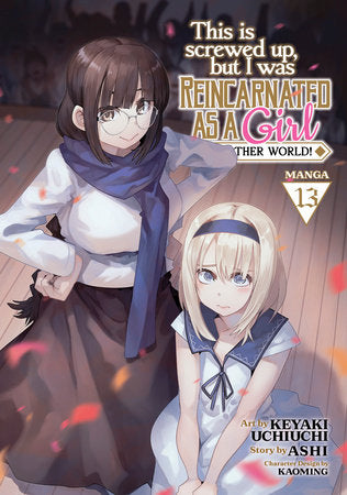 THIS IS SCREWED UP, BUT I WAS REINCARNATED AS A GIRL IN ANOTHER WORLD! (Manga) Vol. 13 TP (Backorder, Allow 4-5 Weeks)