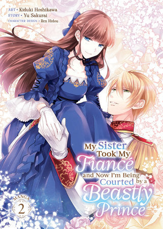 MY SISTER TOOK MY FIANCÉ AND NOW I'M BEING COURTED BY A BEASTLY PRINCE (Manga) Vol. 2 TP (Backorder, Allow 4-5 Weeks)