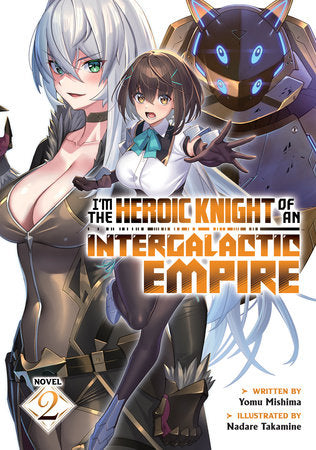 I'M THE HEROIC KNIGHT OF AN INTERGALACTIC EMPIRE! (Light Novel) Vol. 2 TP (Backorder, Allow 4-5 Weeks)