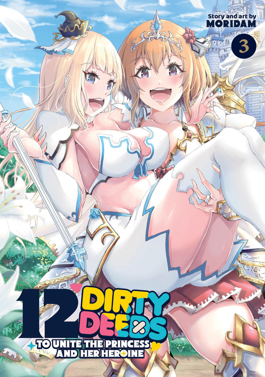 12 DIRTY DEEDS TO UNITE THE PRINCESS AND HER HEROINE VOL. 3 TP (Backorder, Allow 4-5 Weeks)
