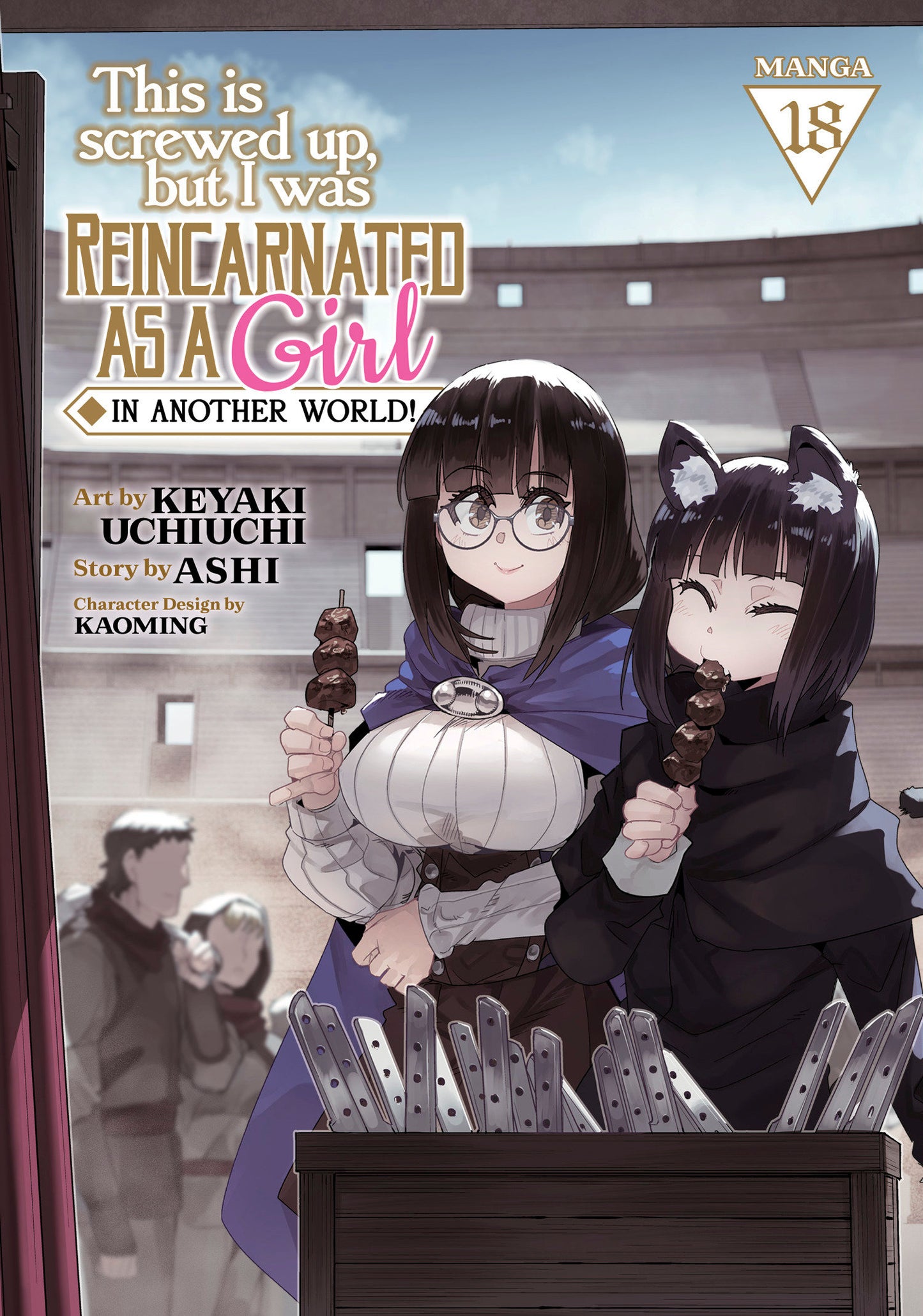 THIS IS SCREWED UP, BUT I WAS REINCARNATED AS A GIRL IN ANOTHER WORLD! (MANGA) VOL. 18 TP (Backorder, Allow 4-5 Weeks)