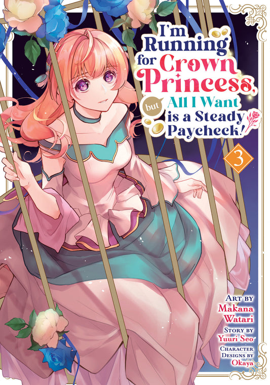 I'M RUNNING FOR CROWN PRINCESS, BUT ALL I WANT IS A STEADY PAYCHECK! (MANGA) VOL. 3 TP (05 May Release)