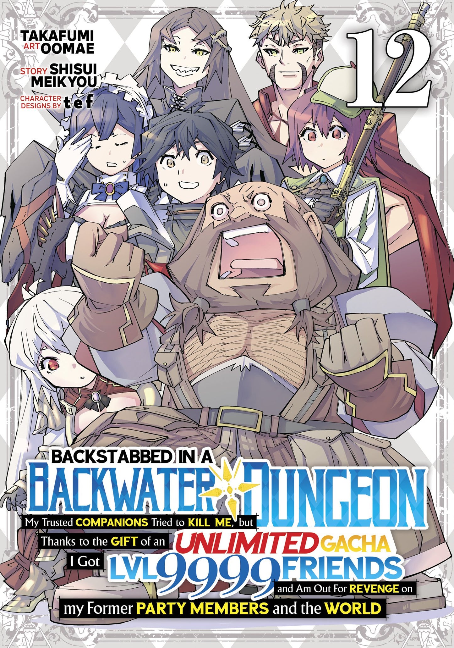 BACKSTABBED IN A BACKWATER DUNGEON: MY PARTY TRIED TO KILL ME, BUT THANKS TO AN INFINITE GACHA I GOT LVL 9999 FRIENDS AND AM OUT FOR REVENGE (MANGA) VOL. 12 TP (18 Aug Release)