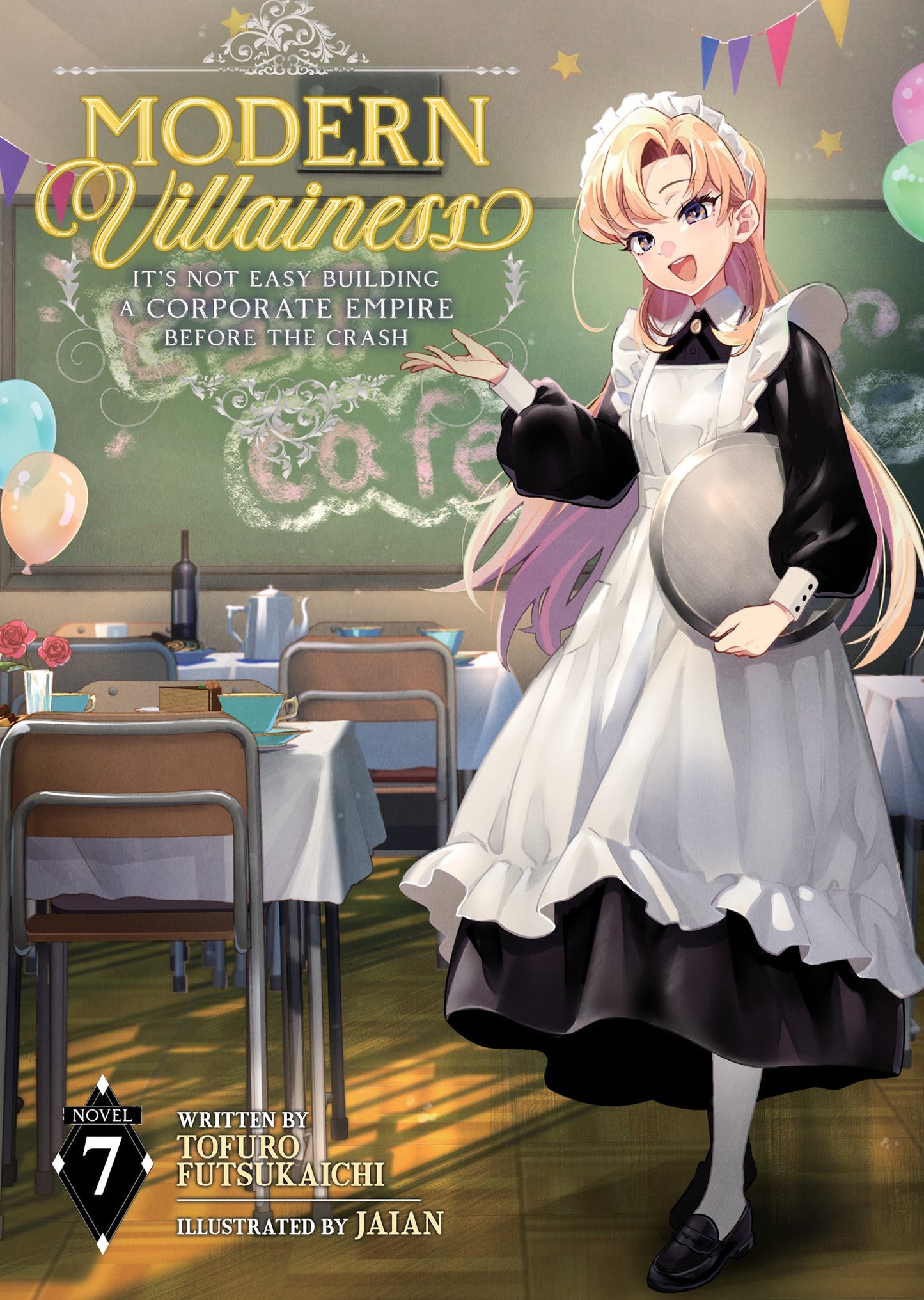 MODERN VILLAINESS: IT'S NOT EASY BUILDING A CORPORATE EMPIRE BEFORE THE CRASH (LIGHT NOVEL) VOL. 7 TP (08 Sep Release)