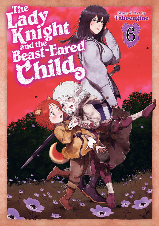 THE LADY KNIGHT AND THE BEAST-EARED CHILD VOL. 6 TP (07 Jul Release)