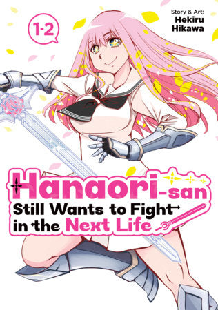 HANAORI-SAN STILL WANTS TO FIGHT IN THE NEXT LIFE