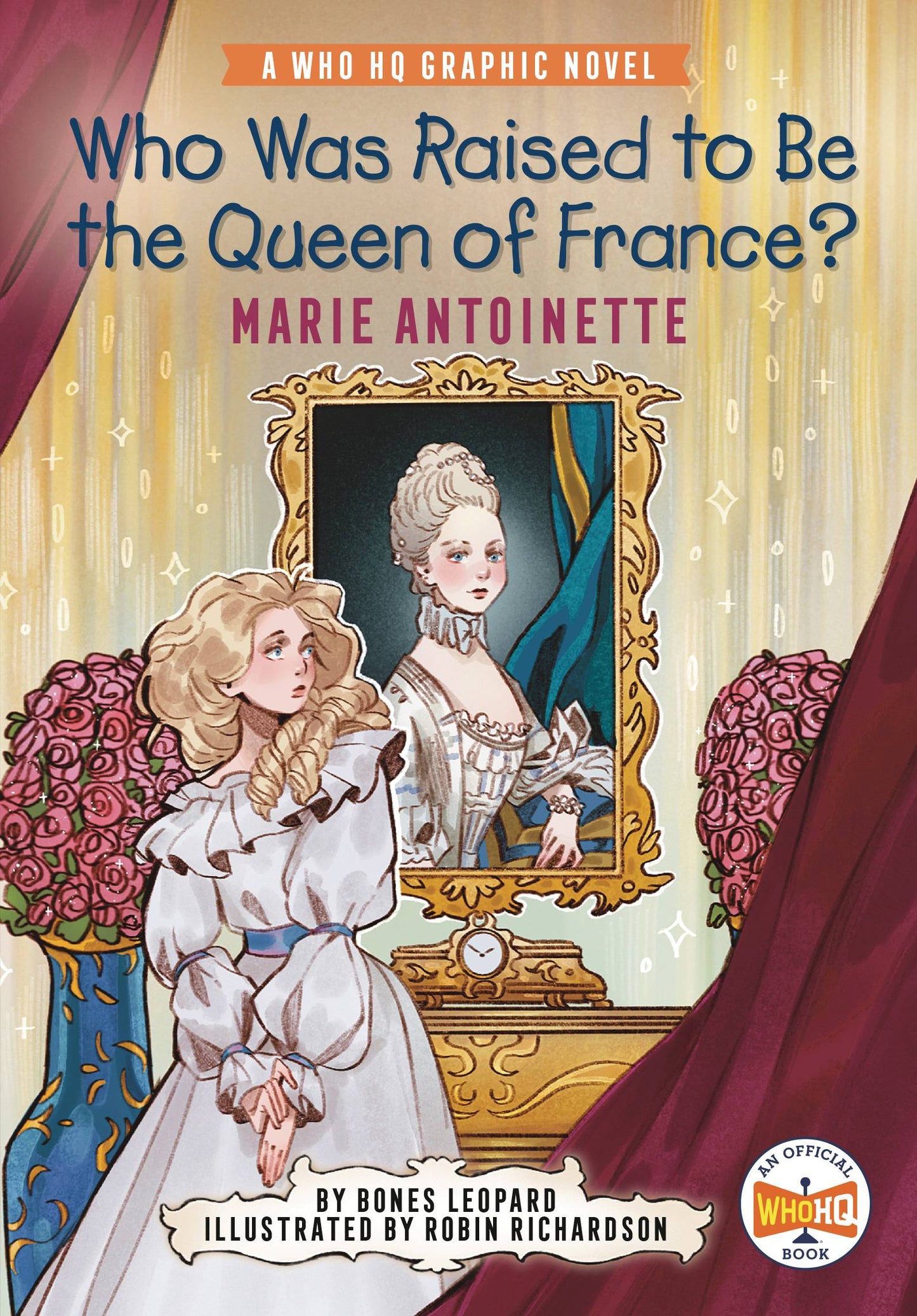 WHO WAS RAISED TO BE QUEEN MARIE ANTOINETTE HC (04 Dec Release) - Comicbookeroo