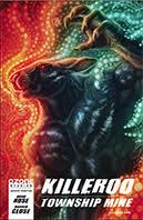 KILLEROO: TOWNSHIP MINE (2ND PTG) - Comicbookeroo